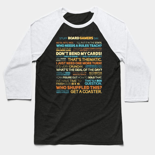 Stuff Board Gamers Say Baseball T-Shirt by polliadesign